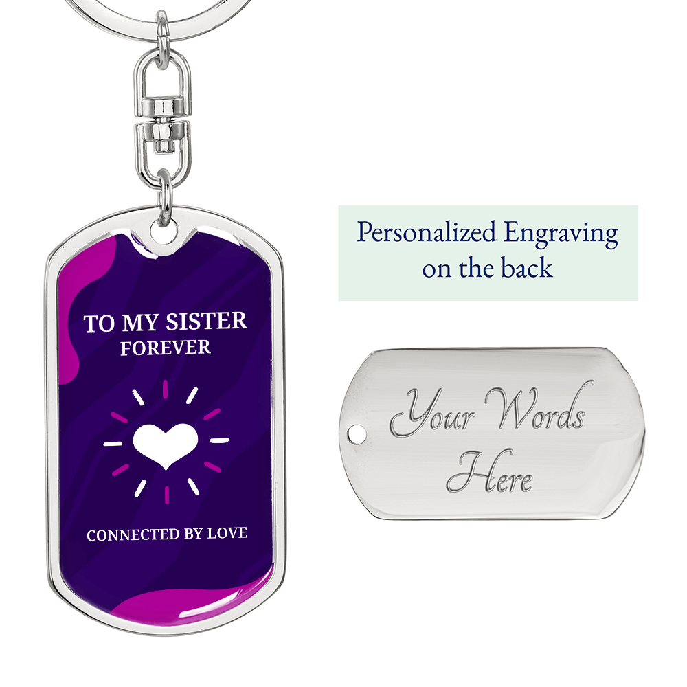 Graphic Dog Tag Keychain - To My Sister - Connected By Love