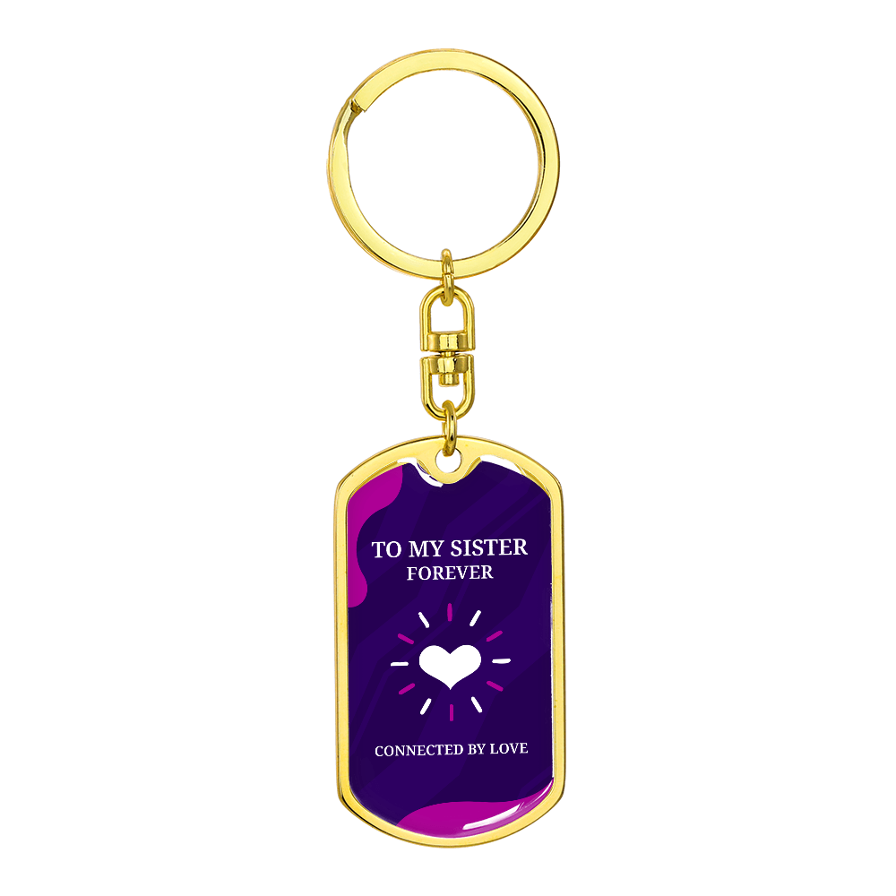 Graphic Dog Tag Keychain - To My Sister - Connected By Love