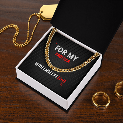 Cuban Link Chain - For My Brother - With Endless Love