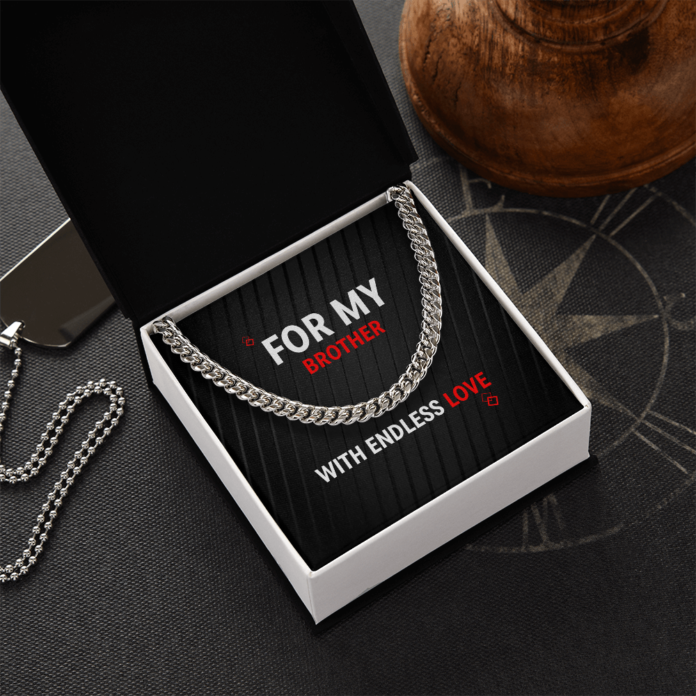 Cuban Link Chain - For My Brother - With Endless Love