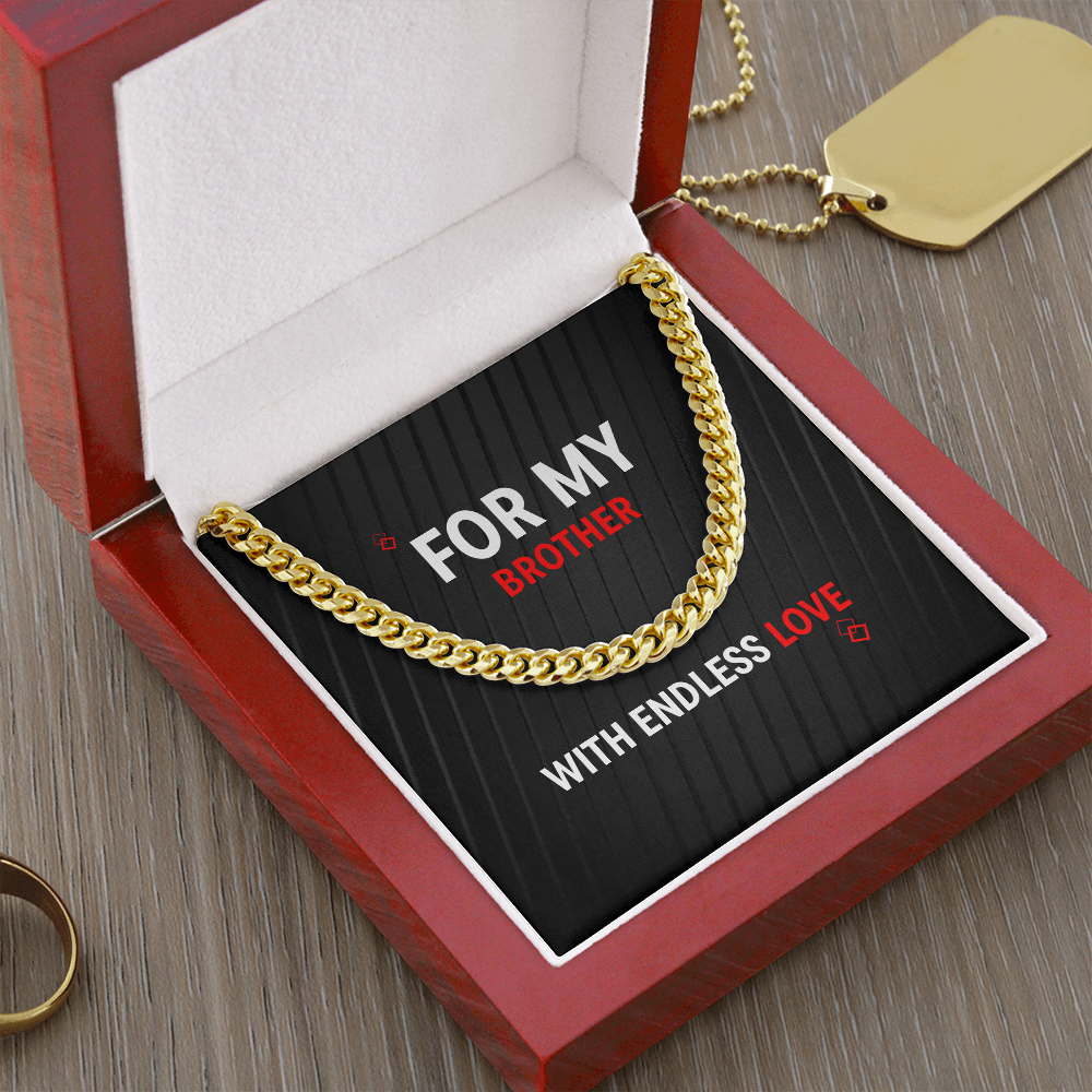 Cuban Link Chain - For My Brother - With Endless Love