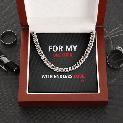 Cuban Link Chain - For My Brother - With Endless Love