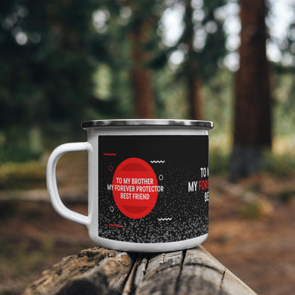 12oz Enamel Camping Mug - To My Brother My Forever Protector Best Friend